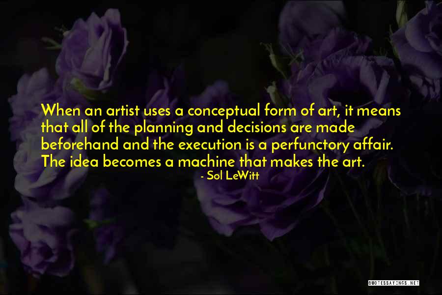 Idea Machine Quotes By Sol LeWitt Idea Machine Quotes By Sol LeWitt