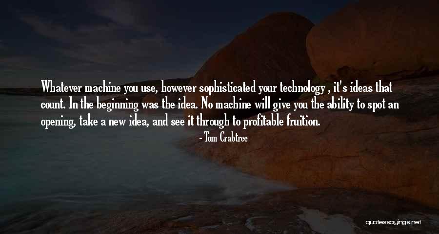 Idea Machine Quotes By Tom Crabtree Idea Machine Quotes By Tom Crabtree