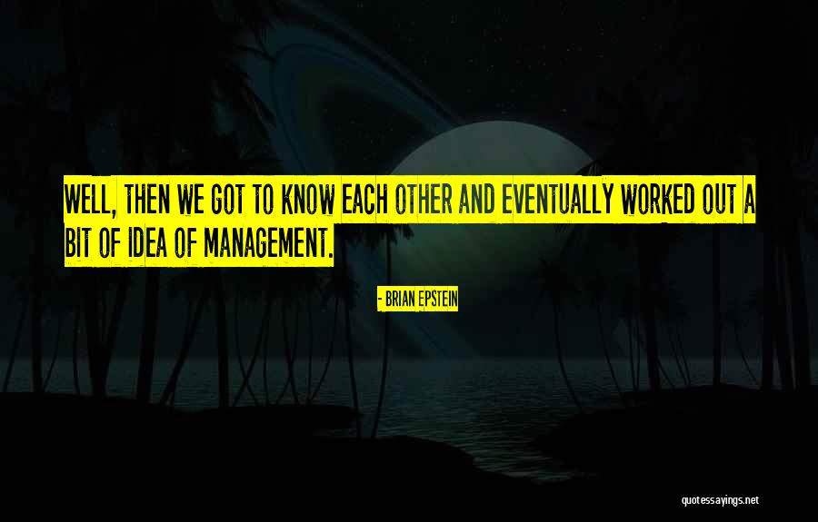 Idea Management Quotes By Brian Epstein Idea Management Quotes By Brian Epstein