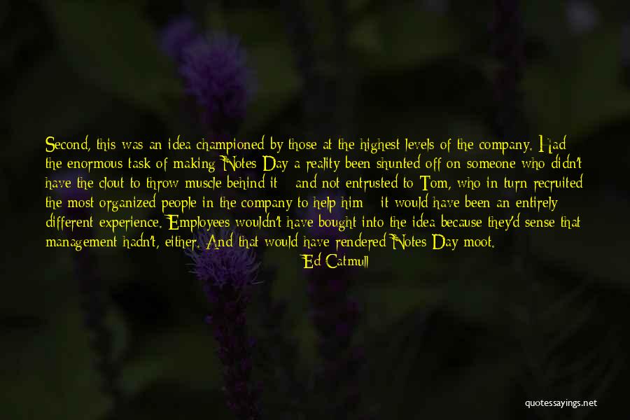 Idea Management Quotes By Ed Catmull Idea Management Quotes By Ed Catmull