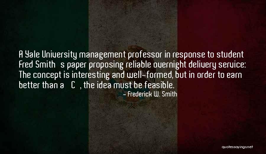 Idea Management Quotes By Frederick W. Smith Idea Management Quotes By Frederick W. Smith