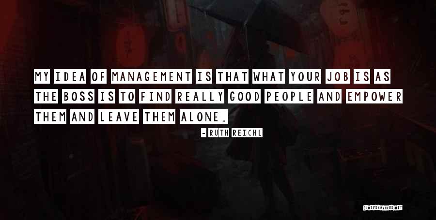 Idea Management Quotes By Ruth Reichl Idea Management Quotes By Ruth Reichl