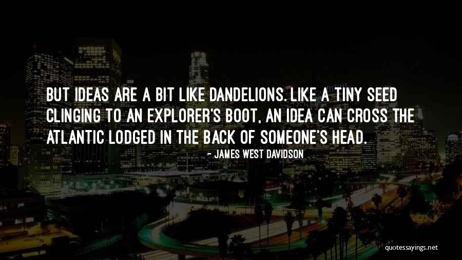 Idea Of Someone Quotes By James West Davidson Idea Of Someone Quotes By James West Davidson