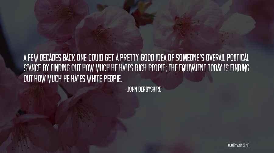 Idea Of Someone Quotes By John Derbyshire Idea Of Someone Quotes By John Derbyshire