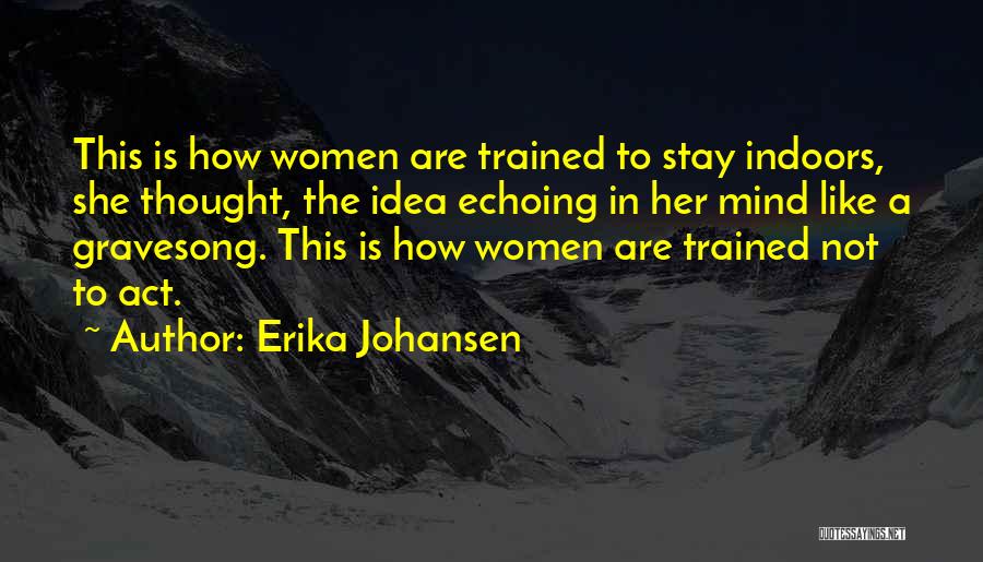 Idea Quotes By Erika Johansen