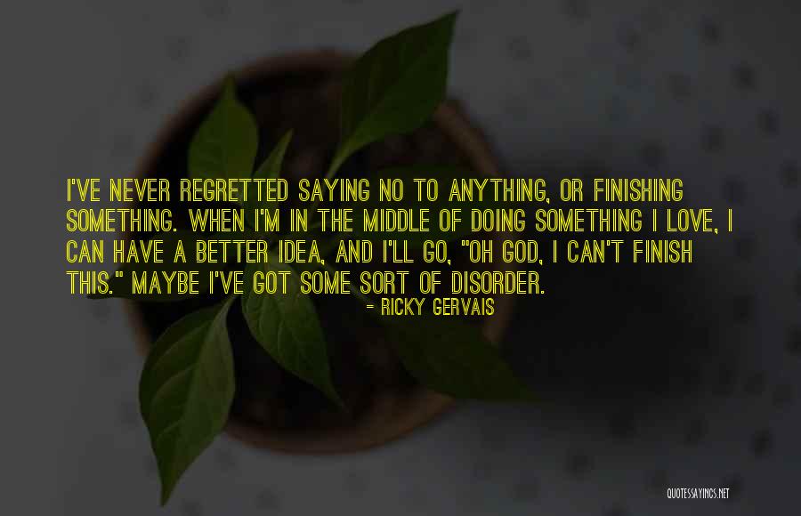 Idea Quotes By Ricky Gervais