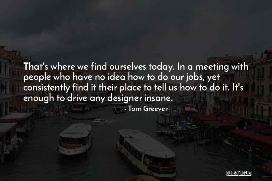 Idea Quotes By Tom Greever