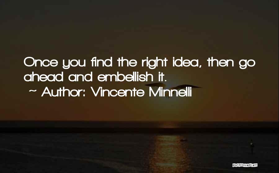 Idea Quotes By Vincente Minnelli