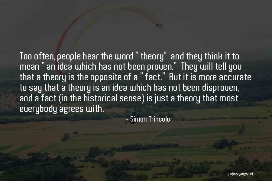 Idea That Has Not Been Proven Quotes By Simon Trinculo Idea That Has Not Been Proven Quotes By Simon Trinculo