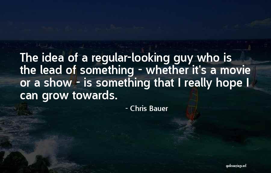 Idea The Movie Quotes By Chris Bauer Idea The Movie Quotes By Chris Bauer