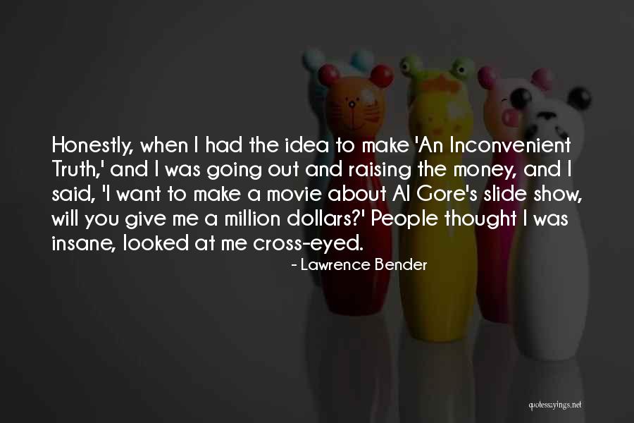 Idea The Movie Quotes By Lawrence Bender Idea The Movie Quotes By Lawrence Bender