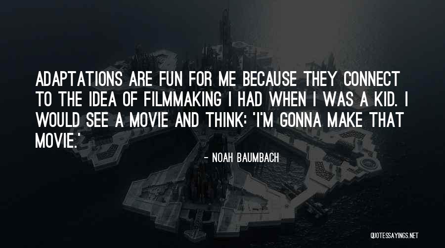 Idea The Movie Quotes By Noah Baumbach Idea The Movie Quotes By Noah Baumbach