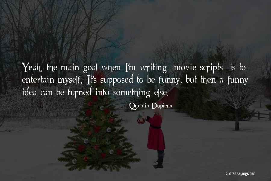 Idea The Movie Quotes By Quentin Dupieux Idea The Movie Quotes By Quentin Dupieux