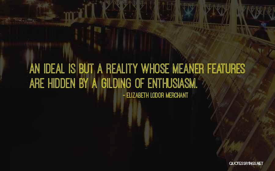 Ideal And Co Quotes By Elizabeth Lodor Merchant Ideal And Co Quotes By Elizabeth Lodor Merchant
