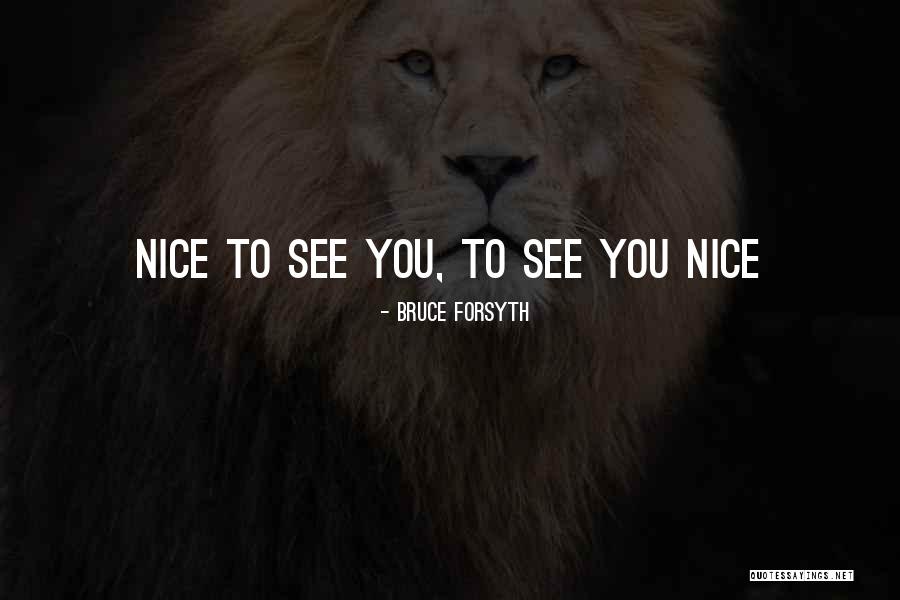 Ideal Candidate Quotes By Bruce Forsyth Ideal Candidate Quotes By Bruce Forsyth