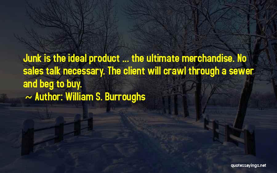 Ideal Client Quotes By William S. Burroughs