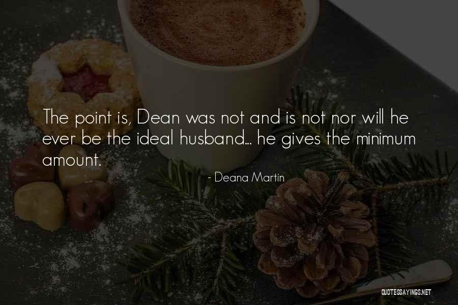 Ideal Husband Quotes By Deana Martin