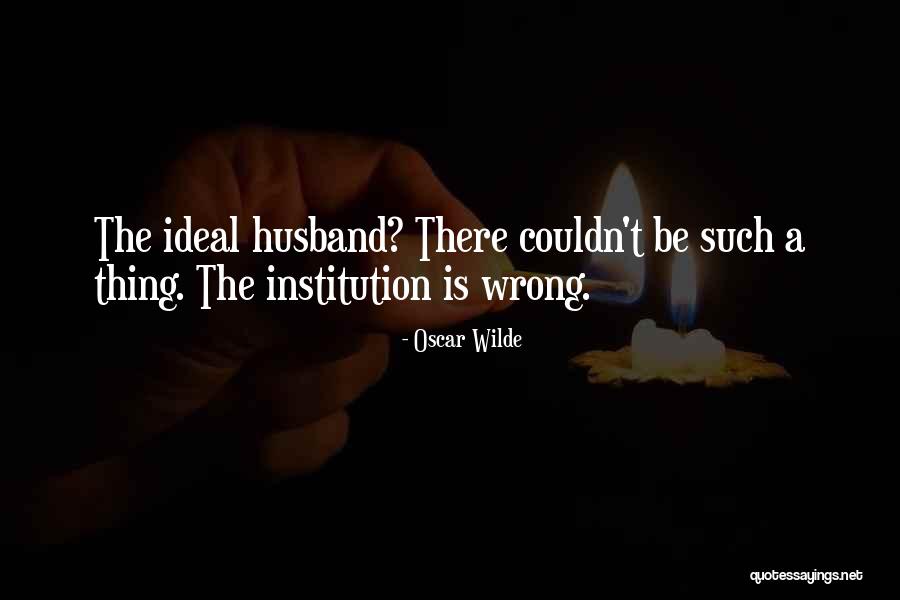 Ideal Husband Quotes By Oscar Wilde