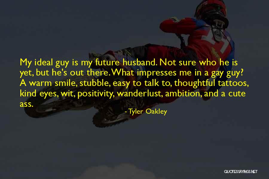 Ideal Husband Quotes By Tyler Oakley