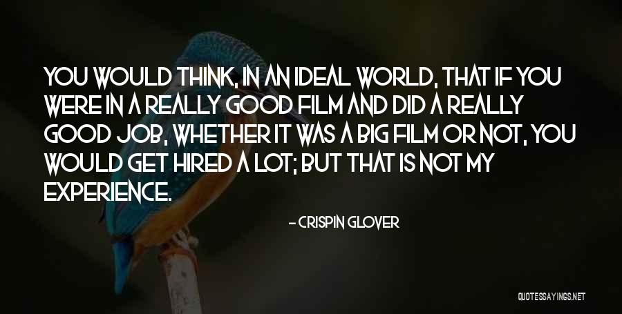 Ideal Job Quotes By Crispin Glover Ideal Job Quotes By Crispin Glover
