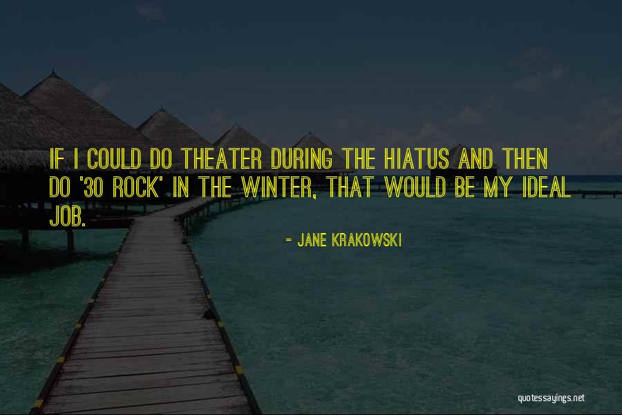 Ideal Job Quotes By Jane Krakowski Ideal Job Quotes By Jane Krakowski