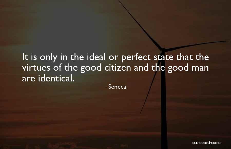 Ideal Man Good Quotes By Seneca. Ideal Man Good Quotes By Seneca.