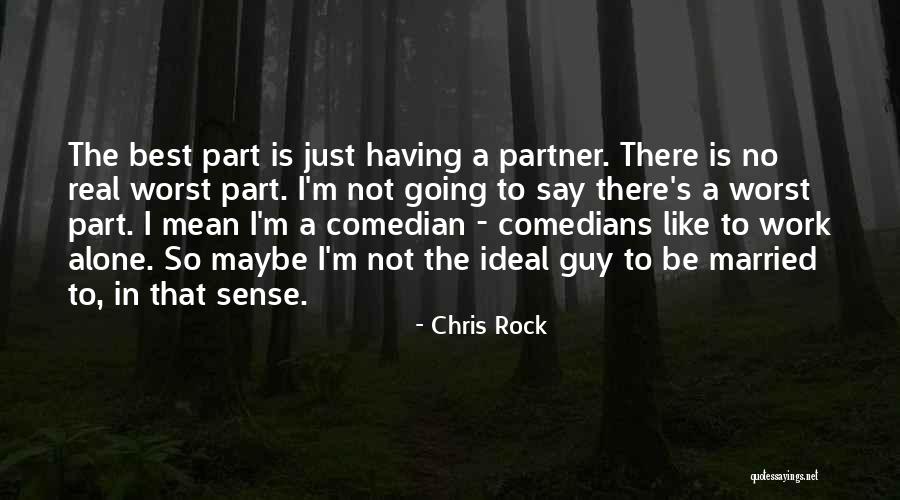 Ideal Partner Quotes By Chris Rock