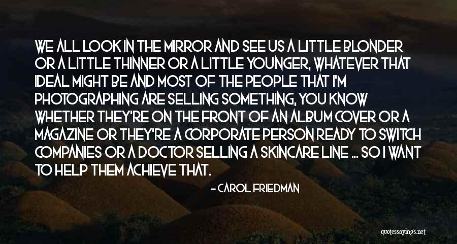 Ideal Person Quotes By Carol Friedman