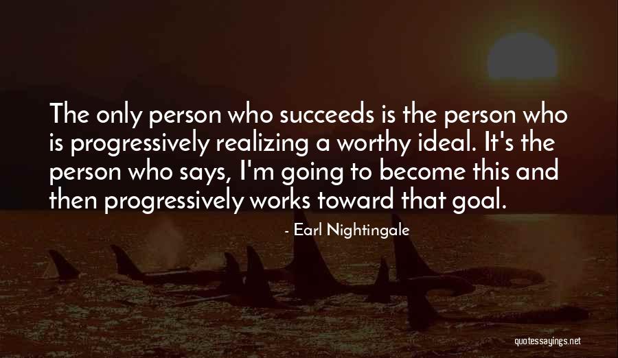 Ideal Person Quotes By Earl Nightingale