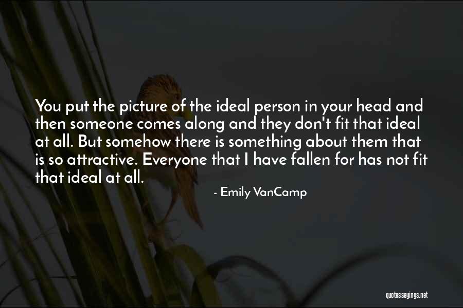 Ideal Person Quotes By Emily VanCamp