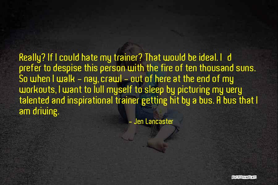 Ideal Person Quotes By Jen Lancaster