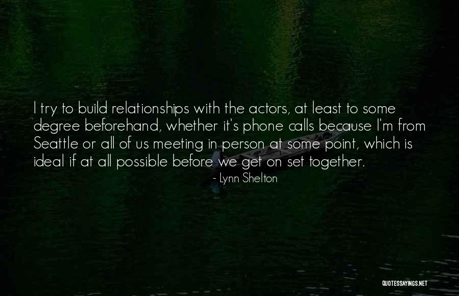 Ideal Person Quotes By Lynn Shelton