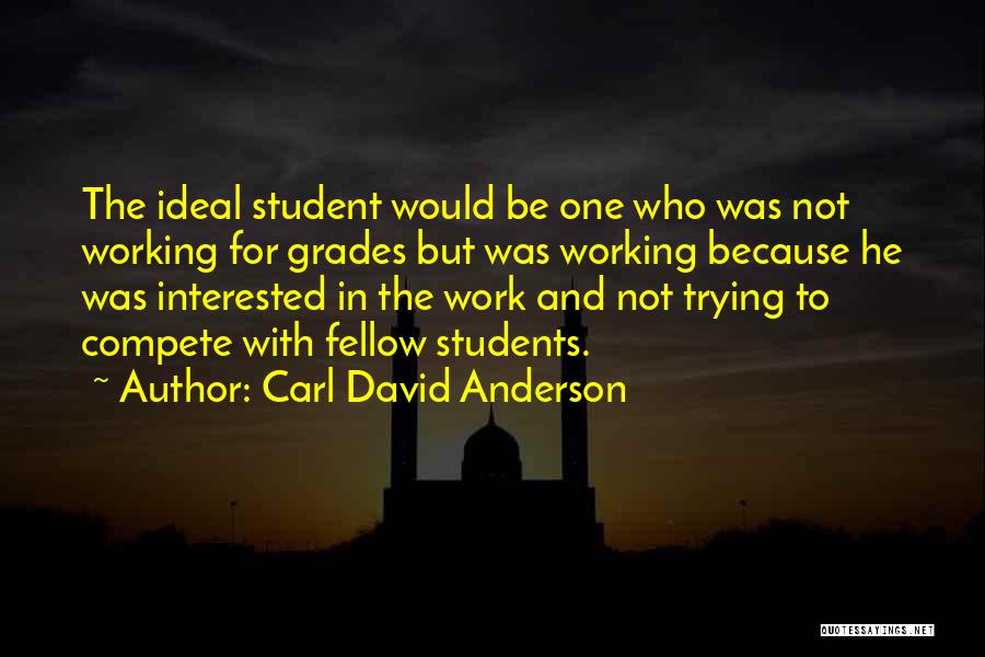 Ideal Quotes By Carl David Anderson