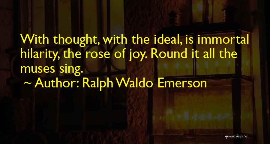 Ideal Quotes By Ralph Waldo Emerson