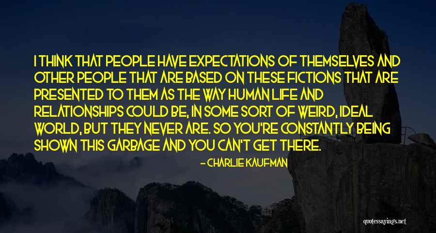 Ideal Relationships Quotes By Charlie Kaufman Ideal Relationships Quotes By Charlie Kaufman