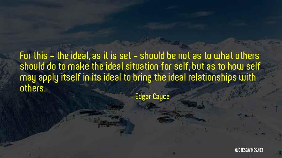 Ideal Self Quotes By Edgar Cayce