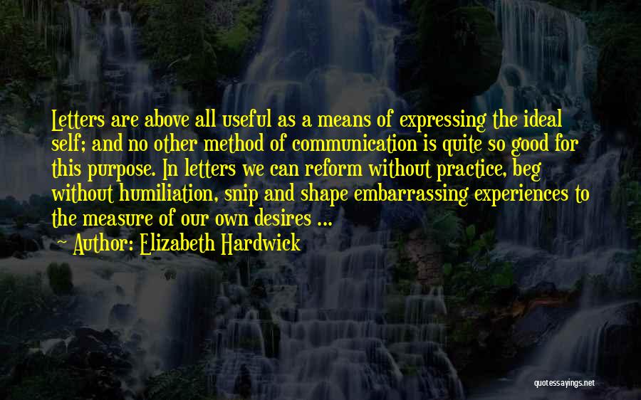 Ideal Self Quotes By Elizabeth Hardwick