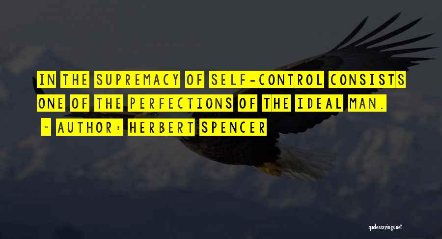 Ideal Self Quotes By Herbert Spencer