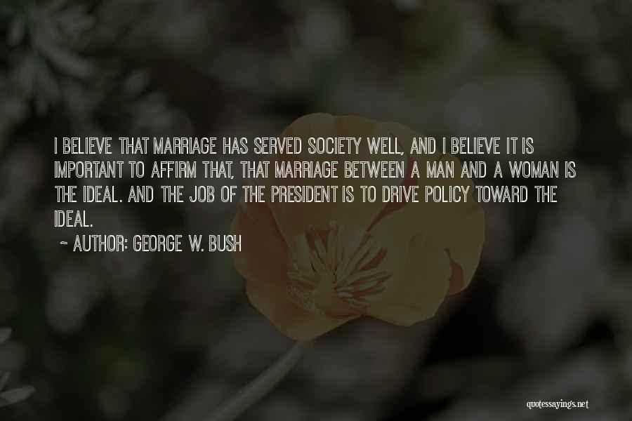 Ideal Society Quotes By George W. Bush