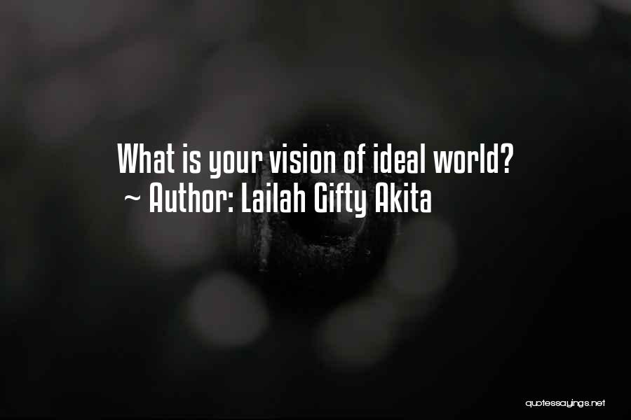 Ideal Society Quotes By Lailah Gifty Akita