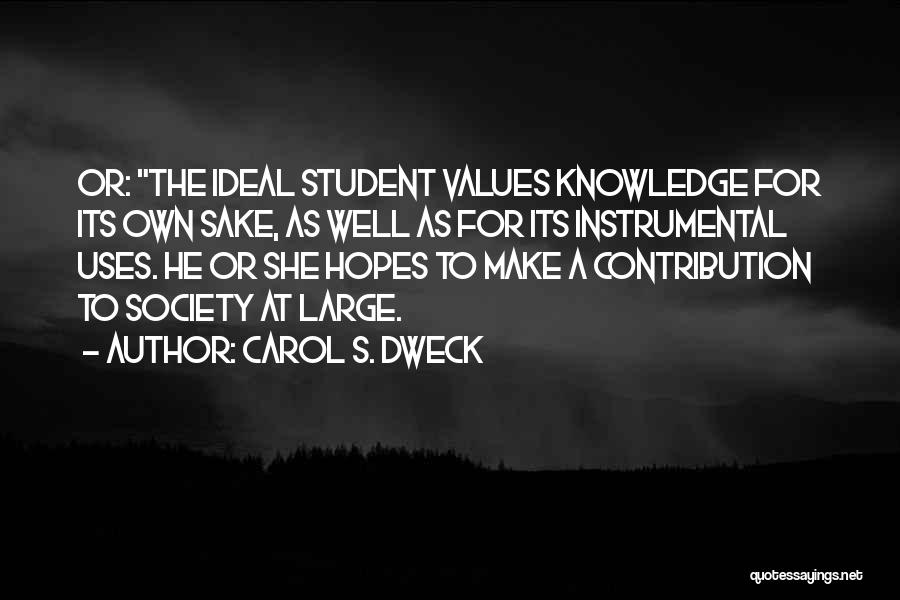 Ideal Student Quotes By Carol S. Dweck