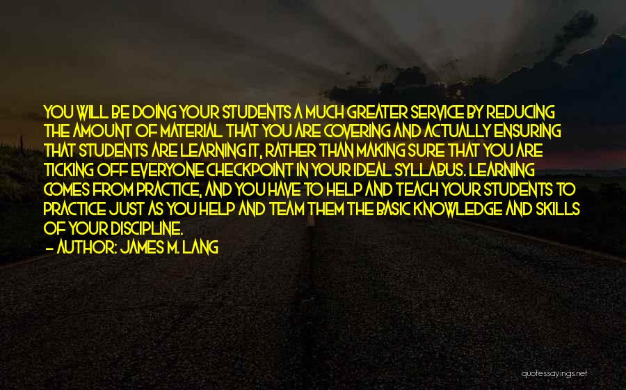 Ideal Students Quotes By James M. Lang