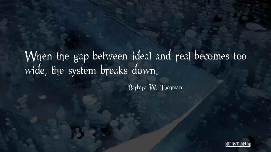 Ideal Vs Real Quotes By Barbara W. Tuchman Ideal Vs Real Quotes By Barbara W. Tuchman