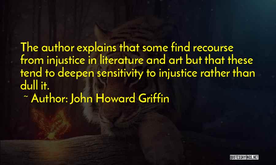 Idealism In Education Quotes By John Howard Griffin