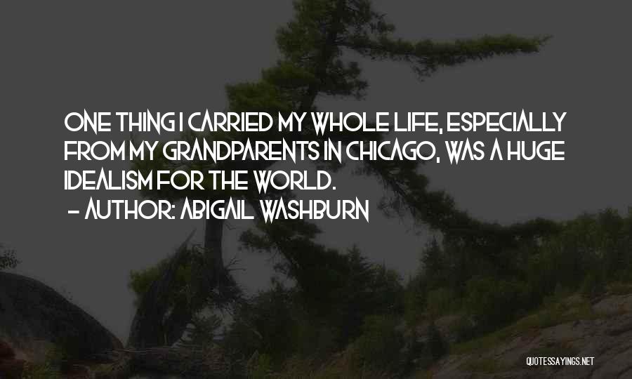 Idealism Quotes By Abigail Washburn