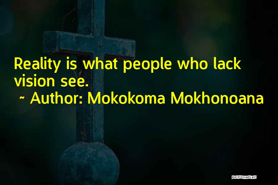 Idealism Quotes By Mokokoma Mokhonoana