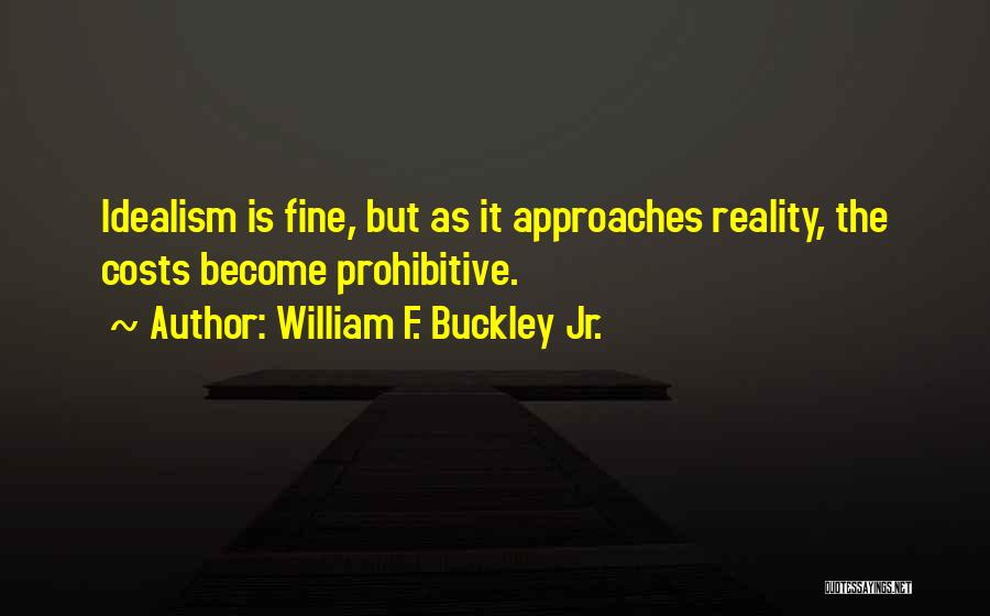 Idealism Quotes By William F. Buckley Jr.