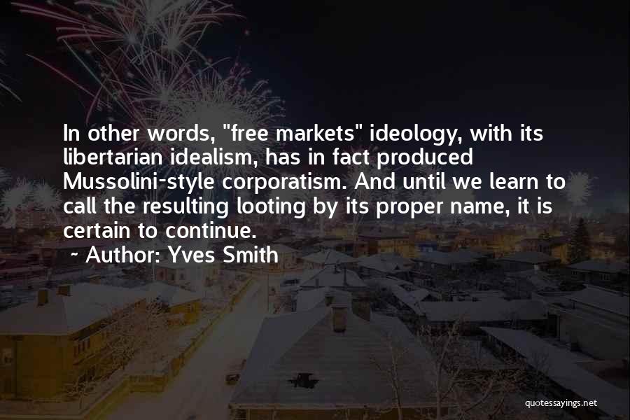 Idealism Quotes By Yves Smith