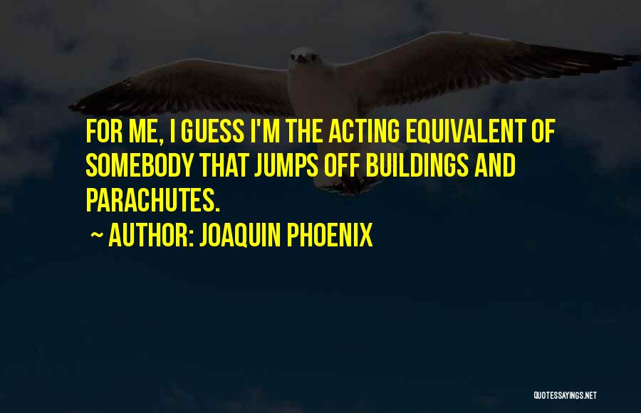 Idealisme Seorang Quotes By Joaquin Phoenix