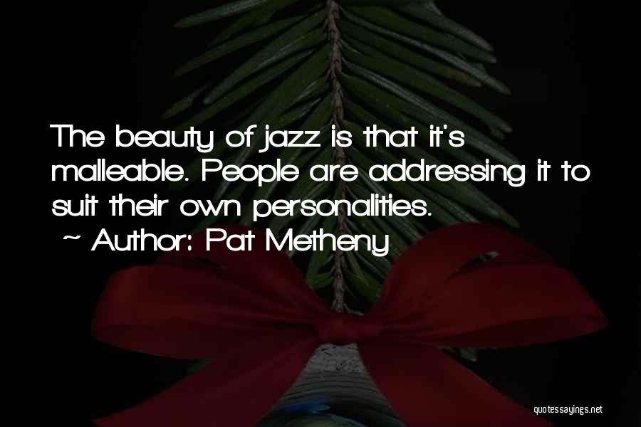 Idealisme Seorang Quotes By Pat Metheny